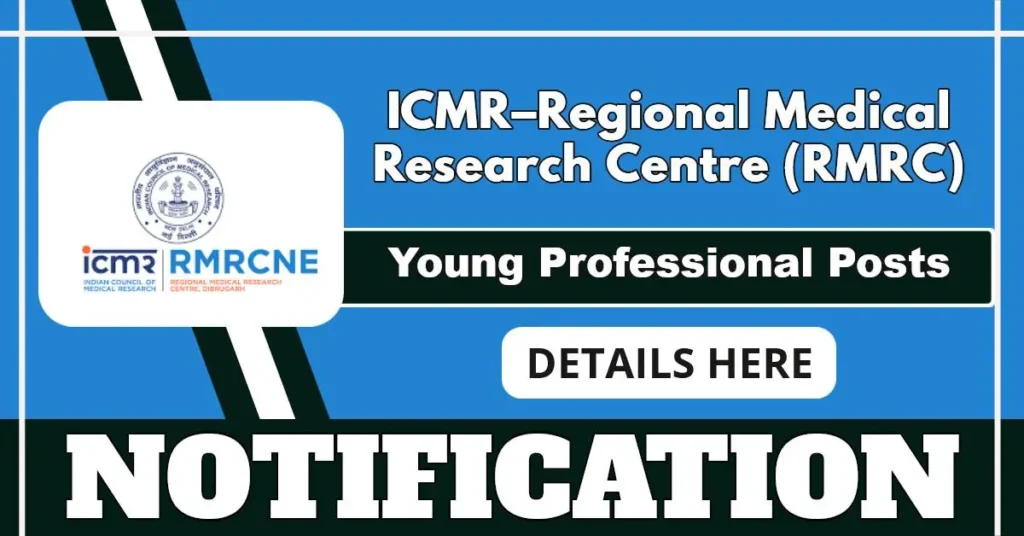 ICMR RMRC Notification Out For Consultant And Young Professional Posts
