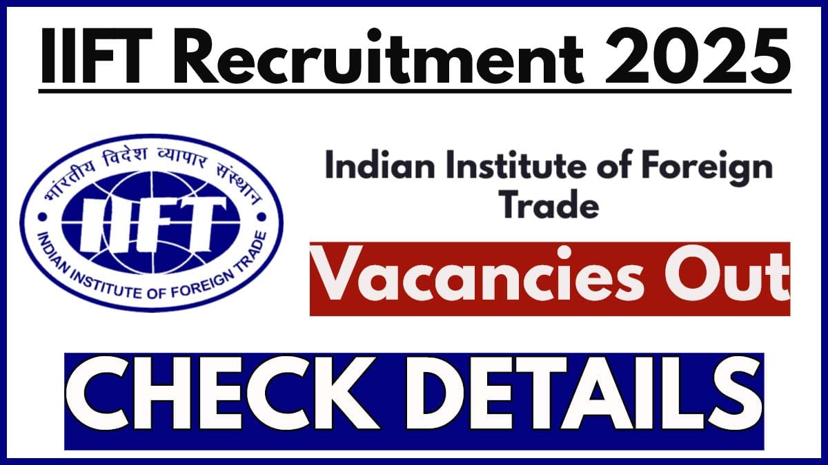 IIFT Recruitment 2025 Notification Out