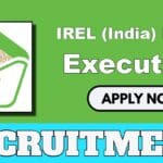 IREL (India) Limited Notification 2025 Out For Executive Posts