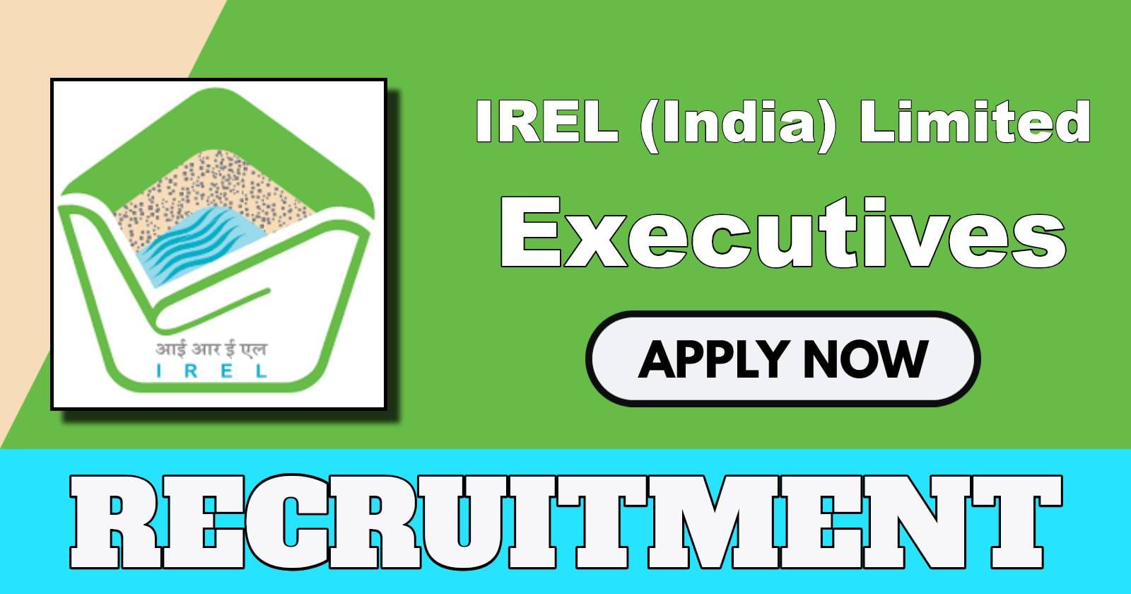 IREL (India) Limited Notification 2025 Out For Executive Posts