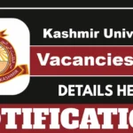Kashmir University Notification For Senior Project Associate And Technical Assistant Posts