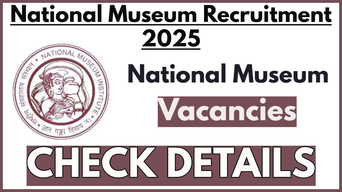 National Museum Recruitment 2025 Notification: Apply For Confectioner Posts