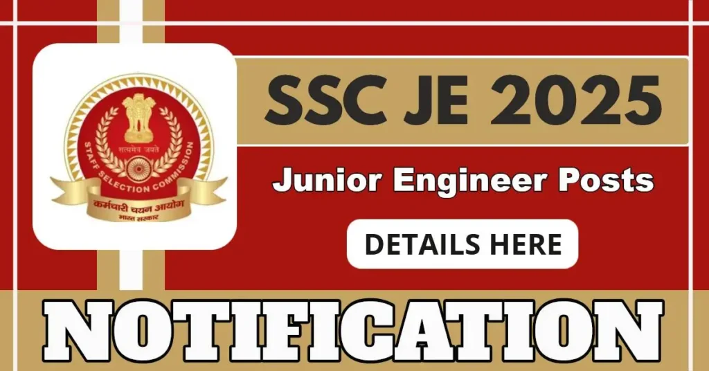 SSC Announces Junior Engineer 2025 Notification For Civil, Mechanical, Electrical Posts – Apply By 21 July