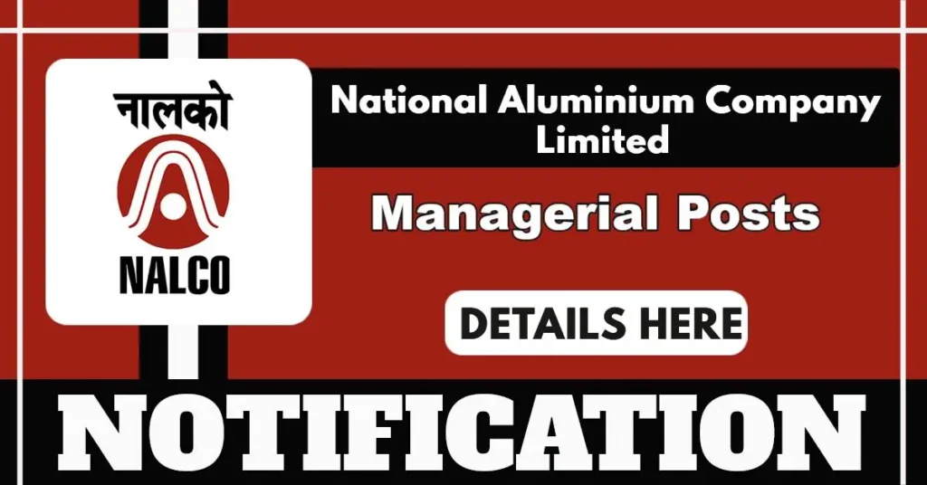 NALCO Notification 2025 Out For Dy Manager, Sr Manager And DGM Posts – Apply Online
