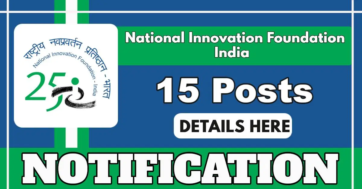 National Innovation Foundation India Invites Applications For 15 Posts Across Disciplines