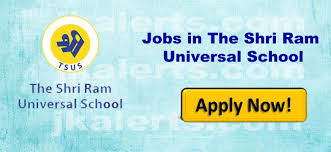 Teachers and Staff jobs in The Shri Ram Universal School.